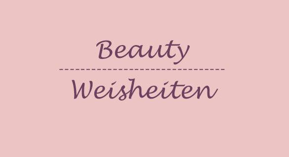 Beauty Weisheiten und Mythen
