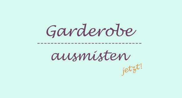 Garderobe ausmisten macht Spaß!
