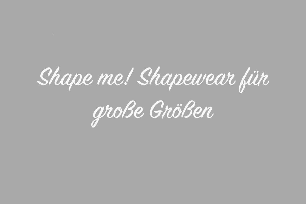 Lass Dich beim ersten Shapewear-Kauf für große Größen beraten