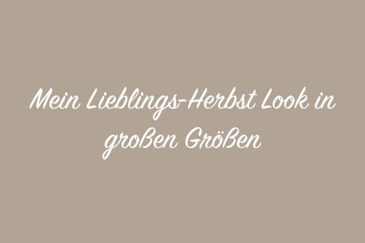 Mein Lieblings-Herbst Look in großen Größen