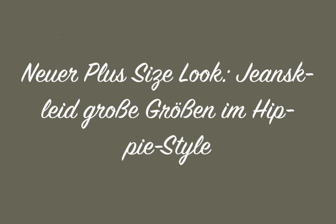 Jeanskleider in großen Größen für den lässigen Plus Size Look