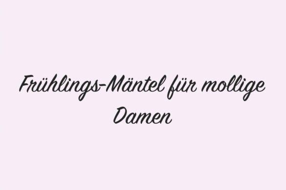 Frühlings-Mäntel für mollige Damen