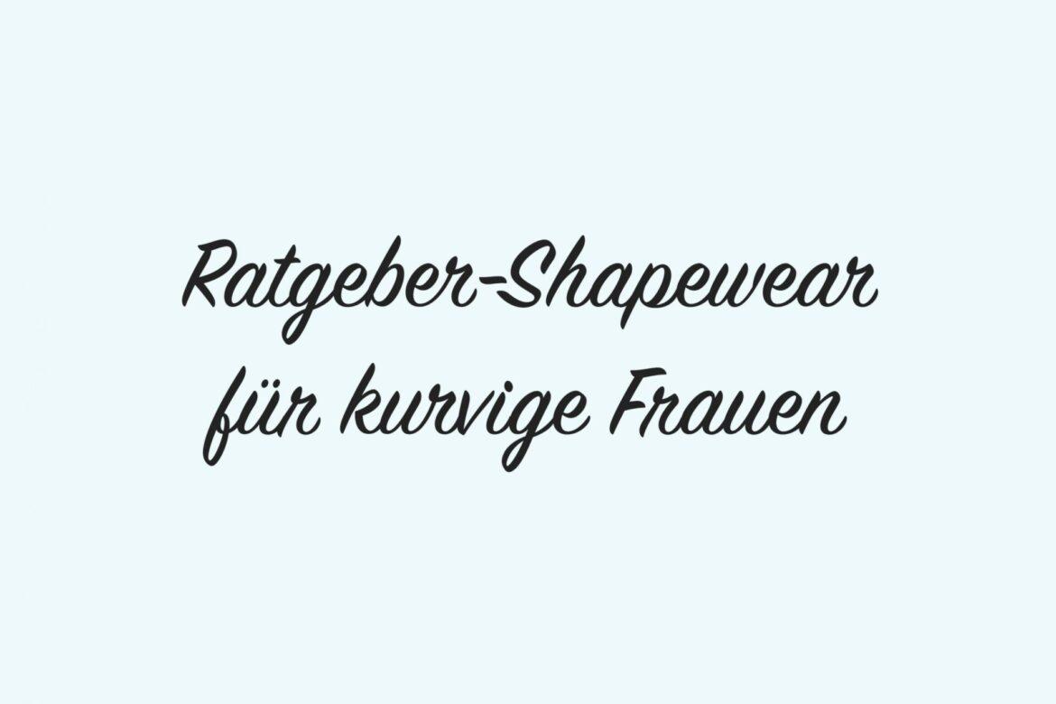 Ratgeber Shapewear für kurvige Frauen, hier bei incurvy entdecken!