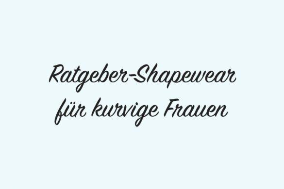 Ratgeber Shapewear für kurvige Frauen, hier bei incurvy entdecken!